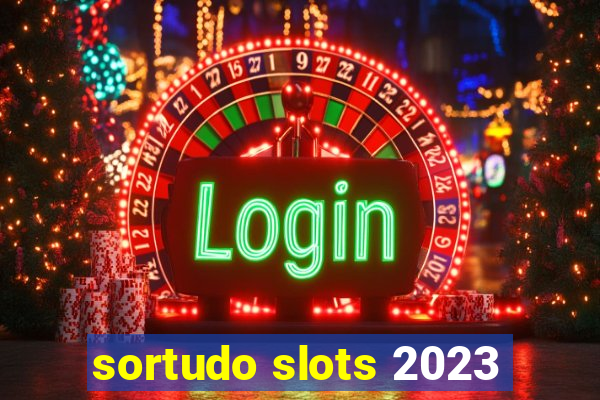 sortudo slots 2023