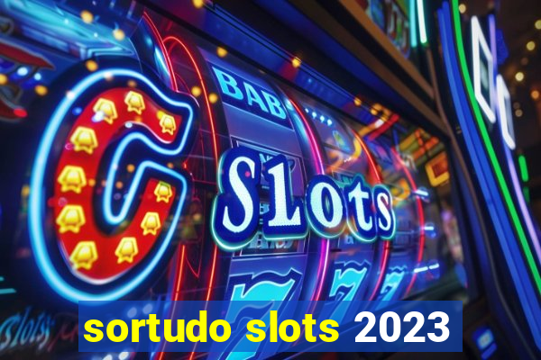 sortudo slots 2023