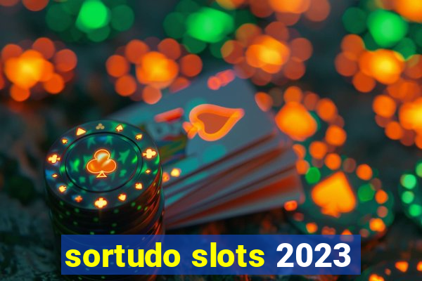 sortudo slots 2023