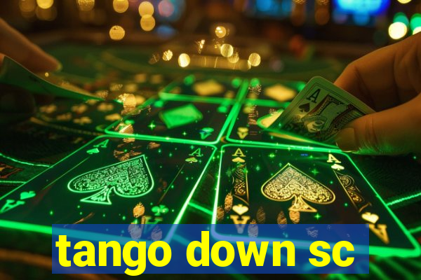 tango down sc