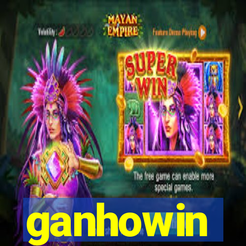 ganhowin