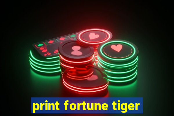 print fortune tiger