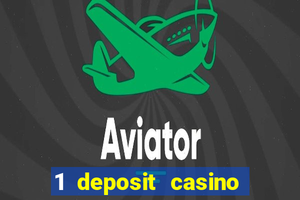 1 deposit casino free spins