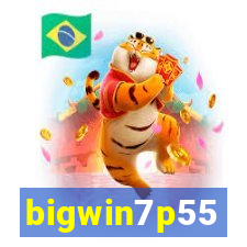 bigwin7p55