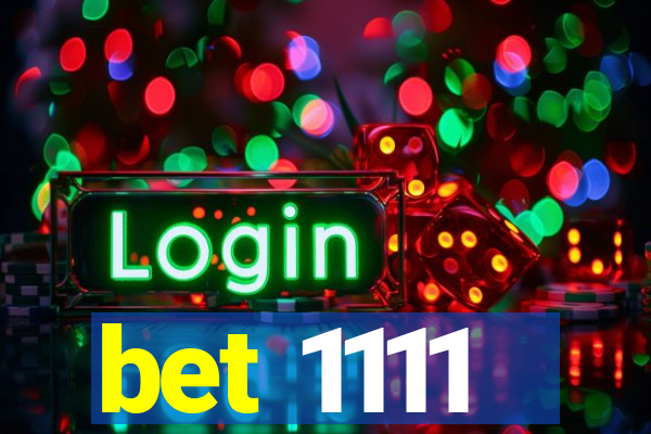 bet 1111