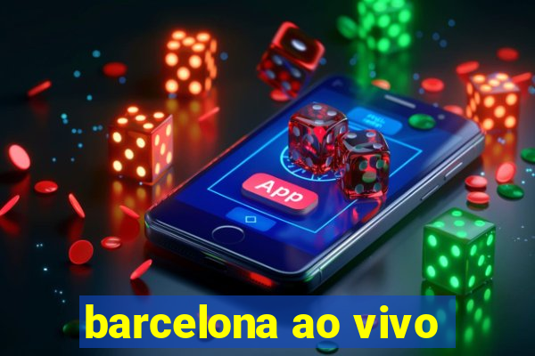 barcelona ao vivo