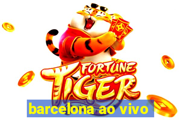 barcelona ao vivo