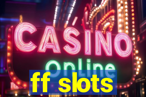 ff slots