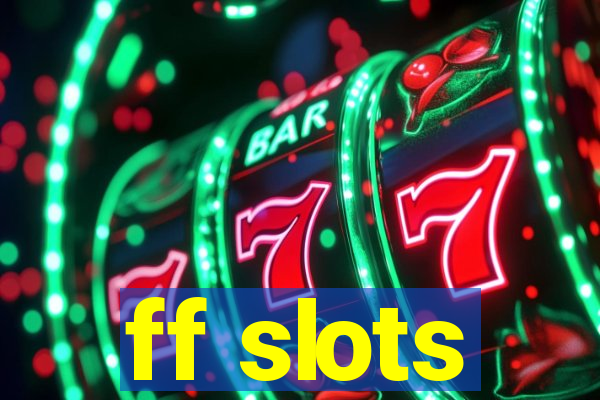 ff slots