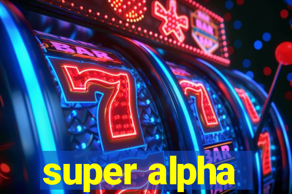 super alpha