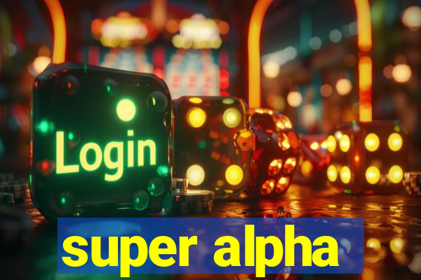 super alpha