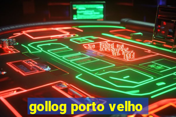 gollog porto velho