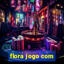 flora jogo com