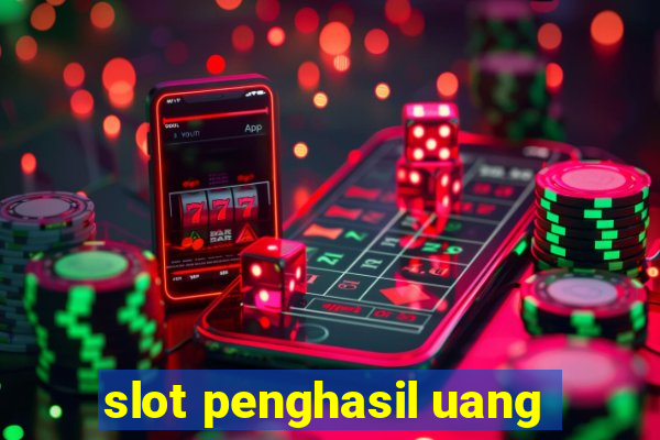 slot penghasil uang