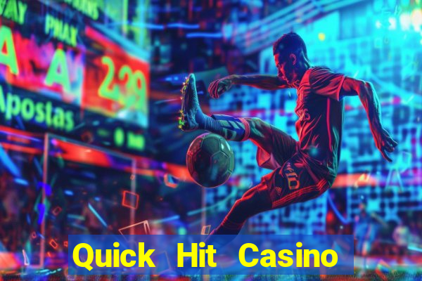 Quick Hit Casino Online Slots