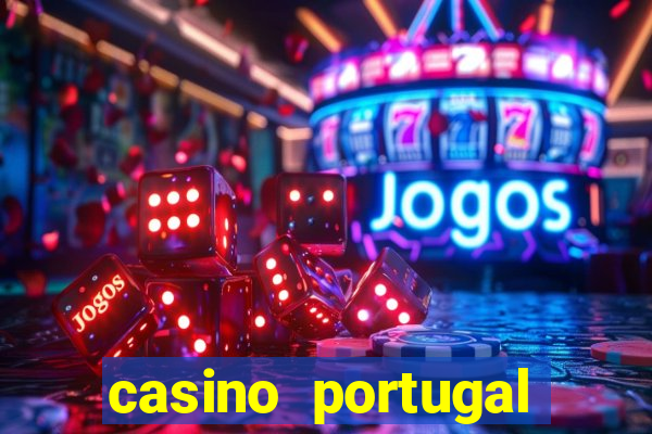 casino portugal melhor slot