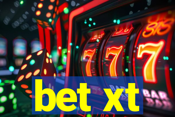 bet xt