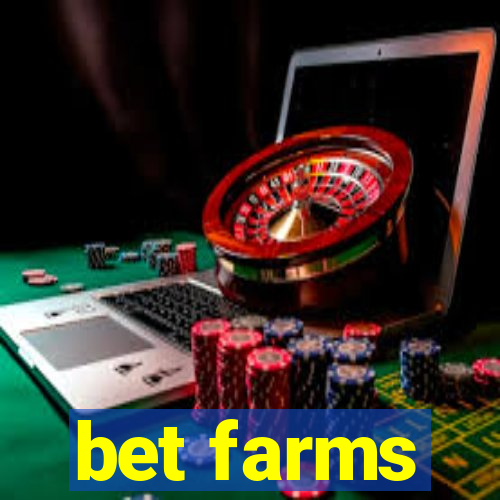 bet farms