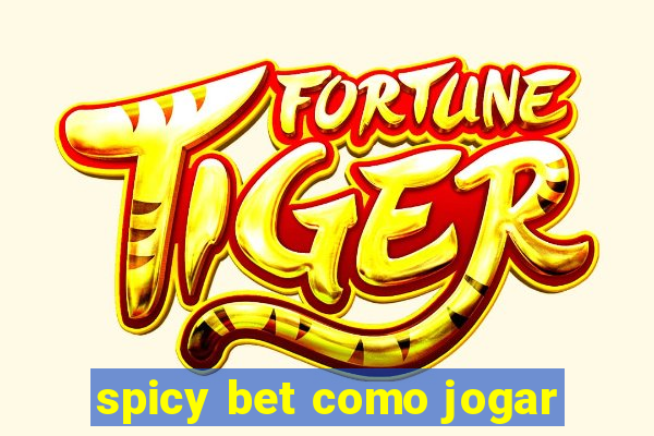 spicy bet como jogar