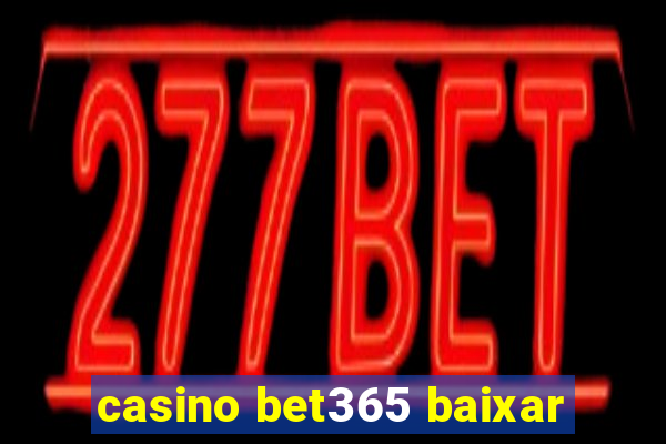 casino bet365 baixar