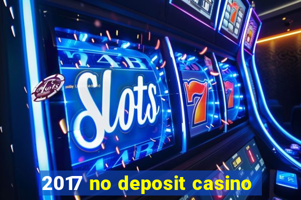 2017 no deposit casino