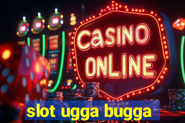 slot ugga bugga