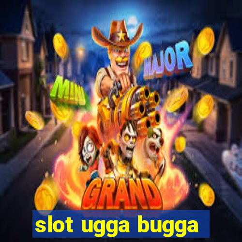 slot ugga bugga