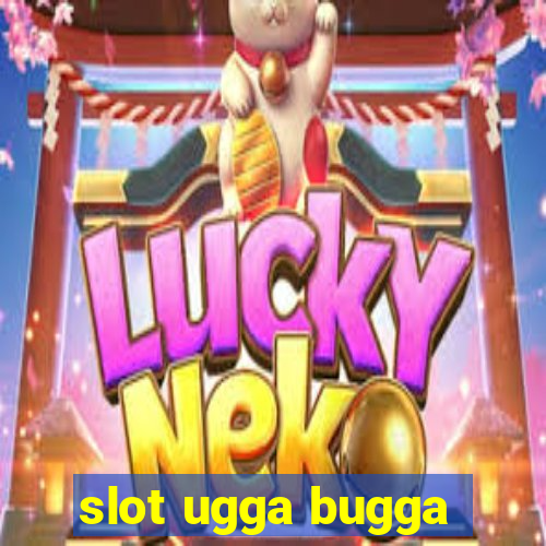 slot ugga bugga