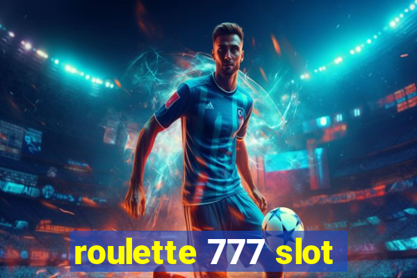 roulette 777 slot