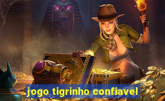 jogo tigrinho confiavel