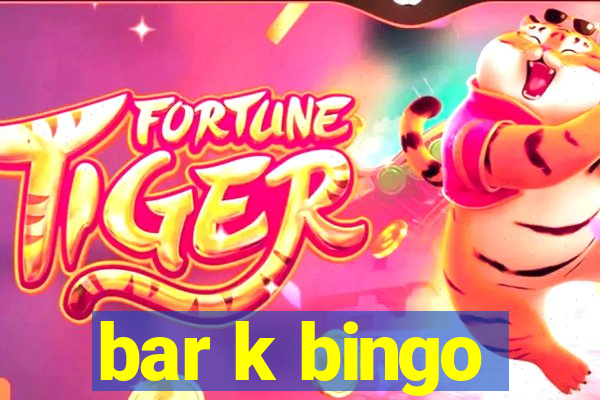 bar k bingo