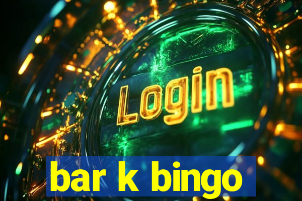 bar k bingo