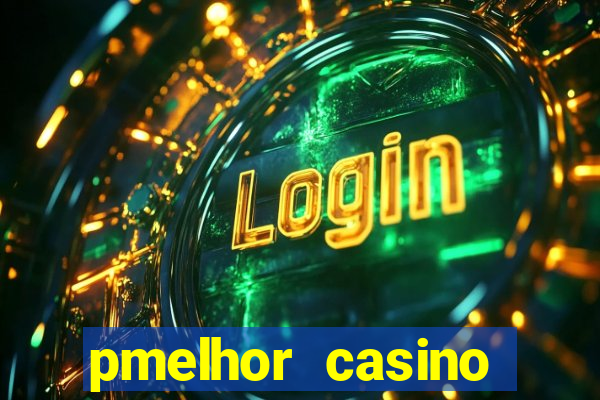 pmelhor casino online portugal