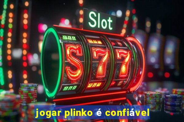 jogar plinko é confiável