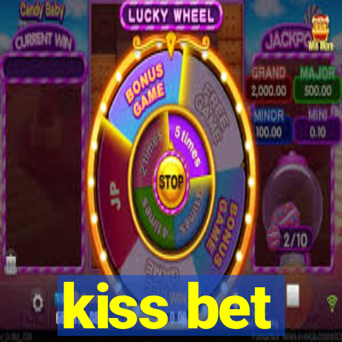 kiss bet