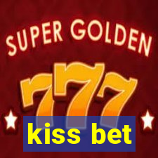 kiss bet