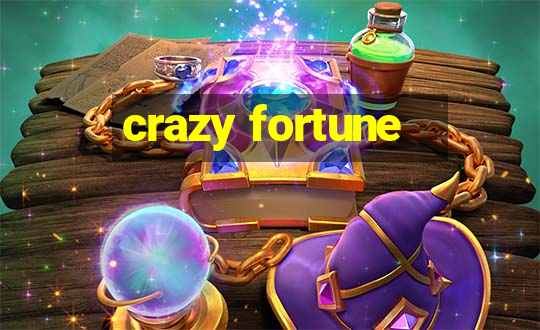 crazy fortune