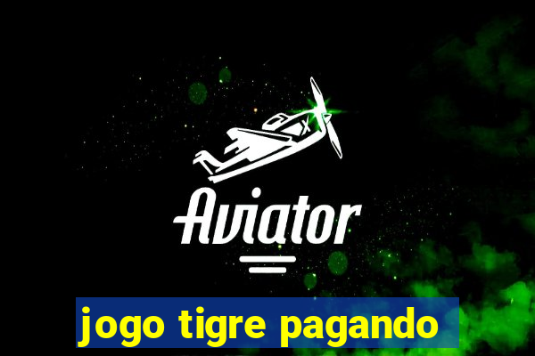 jogo tigre pagando