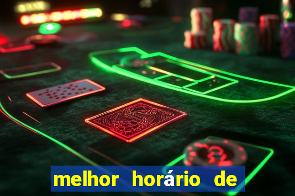 melhor horário de jogar fortune tiger