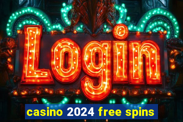 casino 2024 free spins