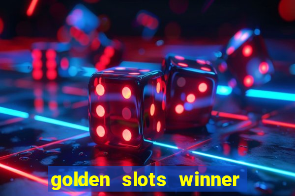 golden slots winner paga mesmo