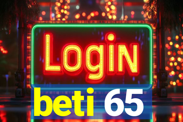 beti 65