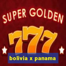 bolivia x panama