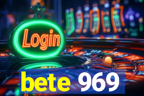 bete 969