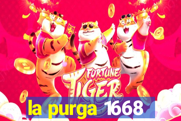 la purga 1668