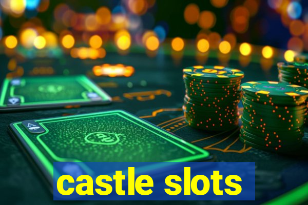 castle slots