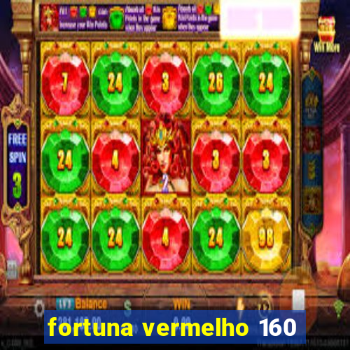 fortuna vermelho 160