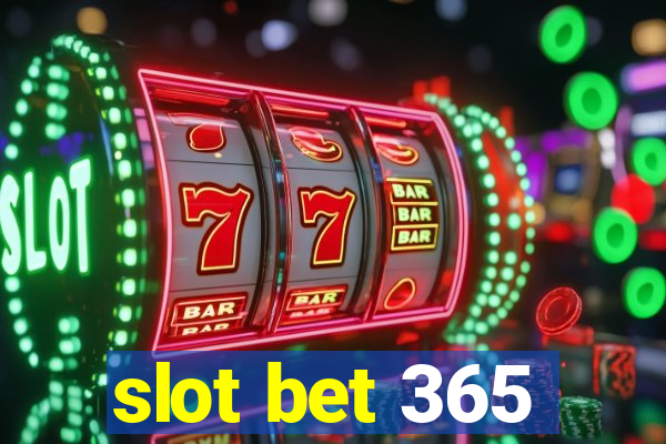 slot bet 365