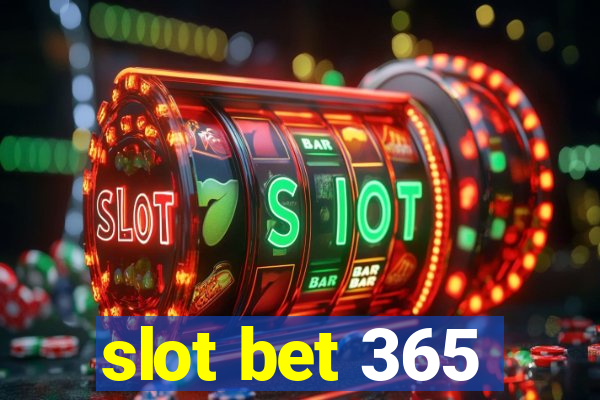 slot bet 365