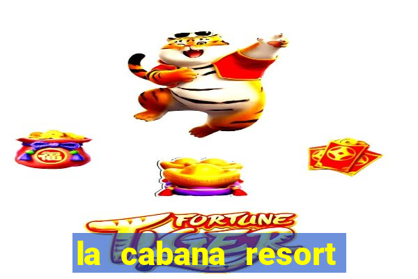 la cabana resort and casino aruba